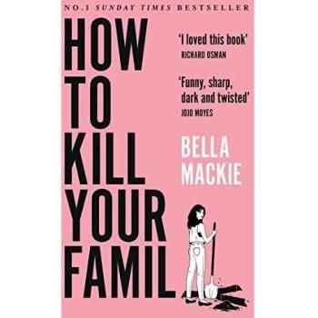 Libro Tapa blanda How to Kill Your Family de Bella Mackie, editorial HARPER COLLINS