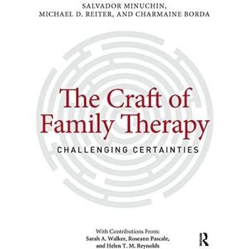 The Craft of Family Therapy: Challenging Certainties