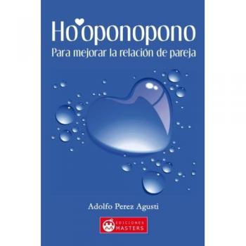 HO’OPONOPONO. MEJORAR LA RELACIÓN DE PAREJA