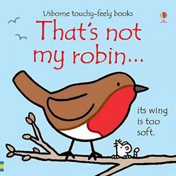 Libro infantil That's Not My Robin - Tapa dura, ilustraciones coloridas, texturas variadas en las páginas, fomenta el desarrollo sensorial y la lectura temprana, recomendado para niños a partir de 1 año