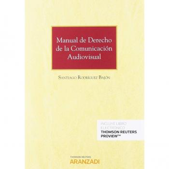 Manual de derecho de la comunicaciÓn audiovisual