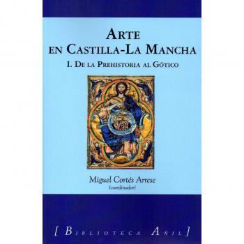Arte en Castilla-La Mancha I. De la Prehistória al gótico