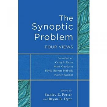 The Synoptic Problem: Four Views
