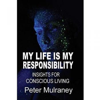 Mi Vida es Mi Responsabilidad: Perspectivas para una Vida Consciente