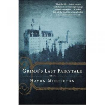 Grimm's Last Fairytale: A Novel of Enchantment and Mystery