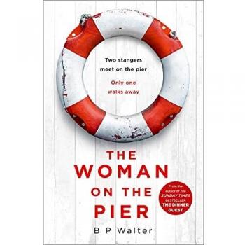 El Suspense de La Mujer en el Muelle: Novela Gripping de B P Walter, Autor del Bestseller 'El Invitado a la Cena'