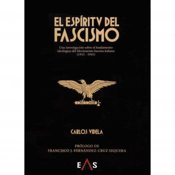 El espíritu del fascismo: Una investigación sobre el fundamento ideológico del movimiento fascista italiano