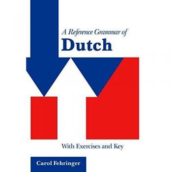 A Reference Grammar of Dutch: With Exercises and Key