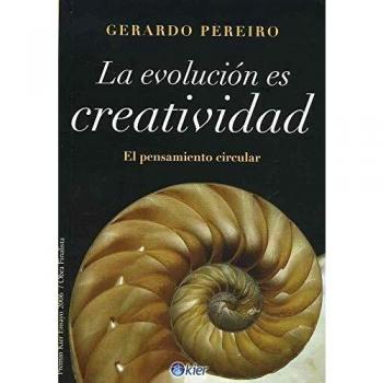 La evolucion es creatividad/ Evolution is Creativity: El Pensamiento Circular/ the Circular Thought