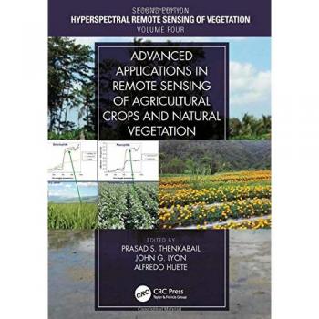 Advanced Applications in Remote Sensing of Agricultural Crops and Natural Vegetation: Volume 4