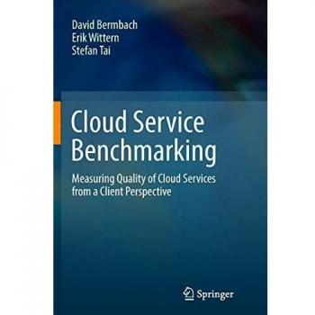 Cloud Service Benchmarking: Measuring Quality of Cloud Services from a Client Perspective