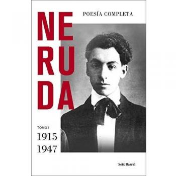Poesía completa. Tomo I - Pablo Neruda