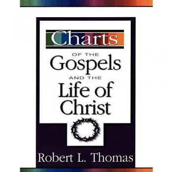Gospel and Life of Christ Charts by Robert L. Thomas - Zondervan Series