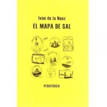 Mapa De Sal,El: Un Postcomunista en el Paisaje Global: 36 - Iván De La Nuez