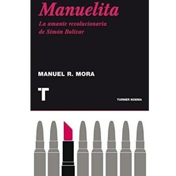 Manuelita: La amante revolucionaria de Simón Bolívar