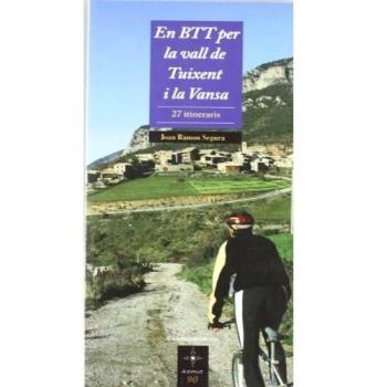 En BTT per la vall de Tuixent i la Vansa: 27 itineraris: 90