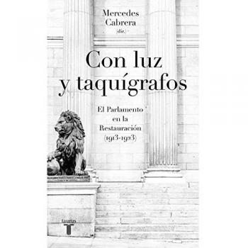 Con luz y taquígrafos: El Parlamento en la Restauración