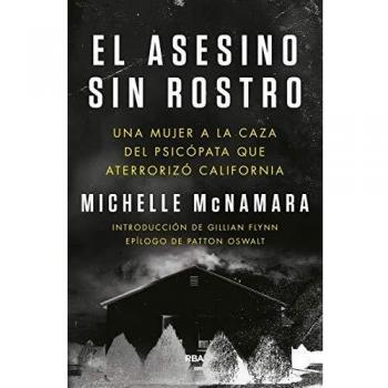 El asesino sin rostro / I'll Be Gone in the Dark: Una Majer a La Caza Del Psicopata Que Aterrorio California