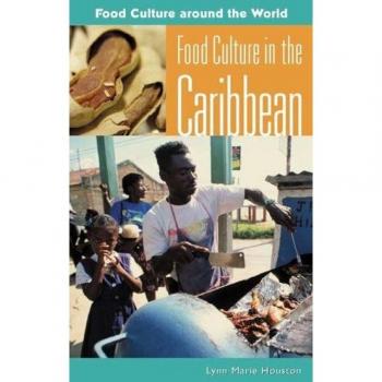 Caribbean Culinary Traditions: An Exploration of Food Culture by Lynn Marie Houston