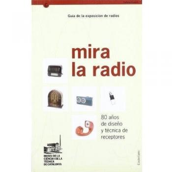Mira la radio 80 anos de diseno y tecnica de receptores mnactec guia de la exposicion