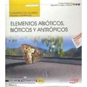 Cuaderno del alumno. Elementos abióticos, bióticos y antrópicos