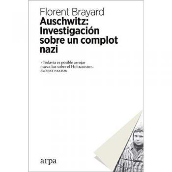 Auschwitz: Investigación Sobre Un Complot Nazi