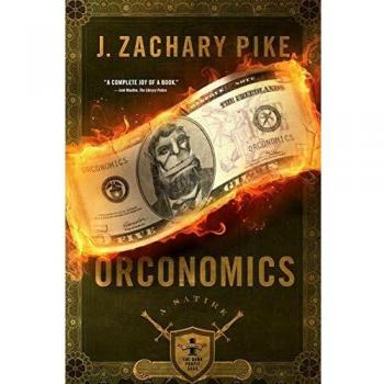 Orconomics: Una Sátira (La Saga del Beneficio Oscuro, Volumen 1)