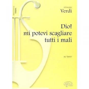 Giuseppe Verdi: Dio! mi potevi scagliare tutti i mali, da Otello