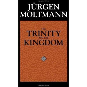 The Trinity and the Kingdom: The Doctrine of God