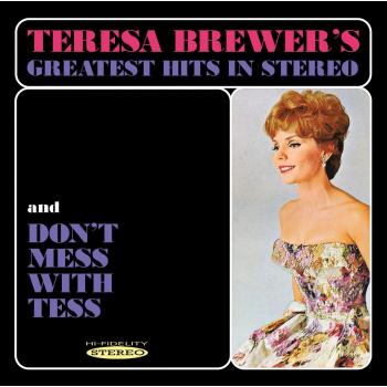 Teresa Brewer's Greatest Hits in Stereo / Don't Mess with Tess