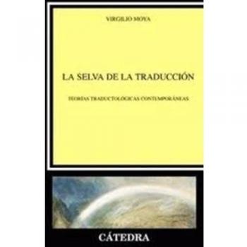 La selva de la traducción: Teorías traductológicas contemporáneas