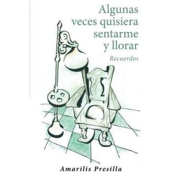 Algunas Veces Quisiera Sentarme Y Llorar: Recuerdos