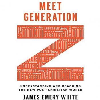 Meet Generation Z: Understanding And Reaching The New Post-Christian World