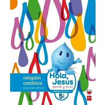Religión católica. 5 años. Hola, Jesús: aprende y sonríe - 9788467587289 - María Antonieta Jorquera Cornejo