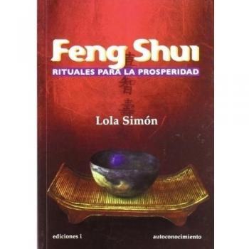 Feng Shui. Rituales Para La Prosperidad