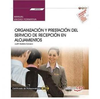 Manual. Organización y prestación del servicio de recepción en alojamientos