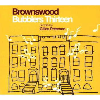 BROWNSWOOD BUBBLERS THIRTEEN COMPILED BY GILLES PETERSON