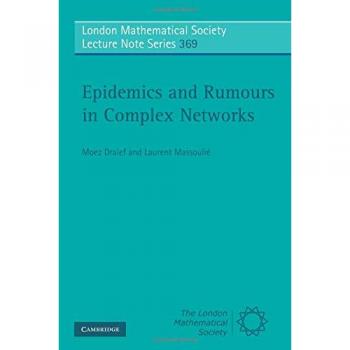 Epidemias y Rumores en Redes Complejas - Serie de Notas de Conferencias de la Sociedad Matemática de Londres, Volumen 369 (Tapa Blanda)