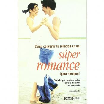 Cómo convertir tu relación en un súper romance