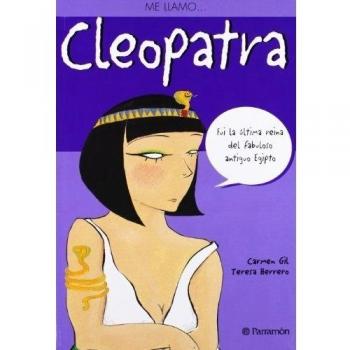 Me llamo...Cleopatra - Gil, Carmen;Herrero, Teresa