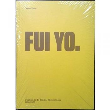 Fui Yo. Sketchbooks 1990-2000 - Cuadernos De Dibujo