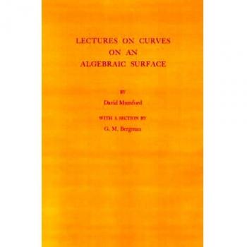 David Mumford's Lectures on Algebraic Surface Curves - Princeton Volume 59
