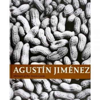 Agustín Jiménez. Memoirs of the avant-garde