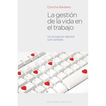 La gestión de la vida en el trabajo: Un Proyecto Laboral Con Sentido
