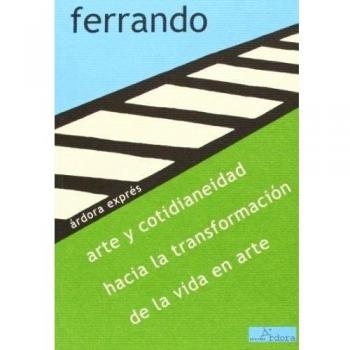 Arte y cotidianeidad, hacia la transformación de la vida en arte