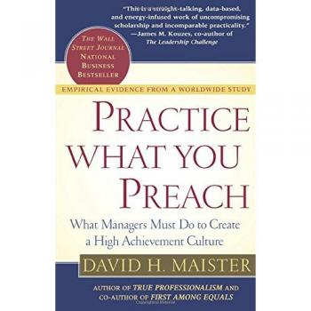 Practice What You Preach: Essential Guide for Managers to Foster High Achievement Culture