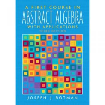 First Course in Abstract Algebra, A
