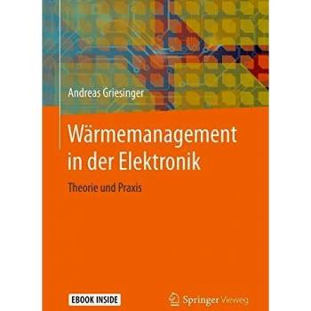 Wärmemanagement in der Elektronik: Theorie  und Praxis