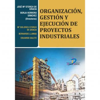 ORGANIZACIÓN, GESTIÓN Y EJECUCIÓN PROYECTOS IND - Storch De Gracia Jose Maria;herrero Sanchez Borja