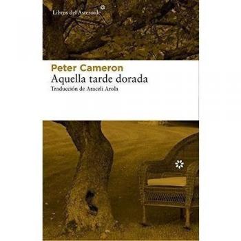 Aquella Tarde Dorada - Peter Cameron
